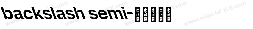 backslash semi字体转换